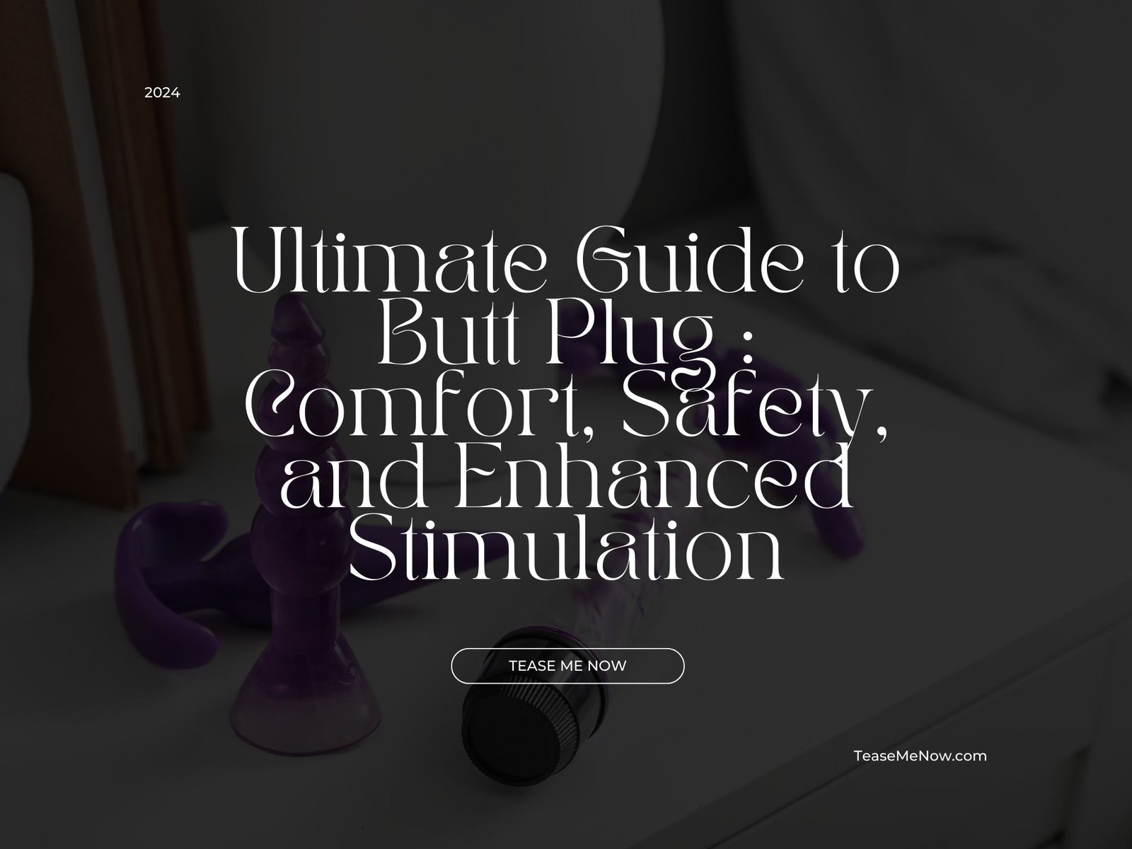 Read more about the article Ultimate Guide to Butt Plug : Comfort, Safety, and Enhanced Stimulation