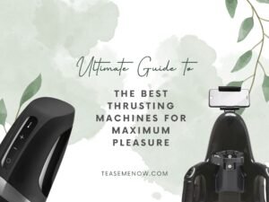 Read more about the article Ultimate Guide to the Best Thrusting Machines for Maximum Pleasure
