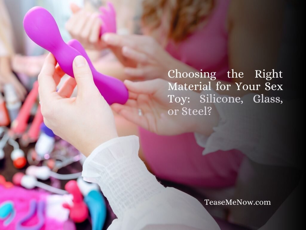 Image of a person holding a bright purple silicone sex toy with a selection of other toys in the background. The text on the right side reads: 'Choosing the Right Material for Your Sex Toy: Silicone, Glass, or Steel?' The image promotes the comparison of different sex toy materials and their benefits. Website: TeaseMeNow.com.