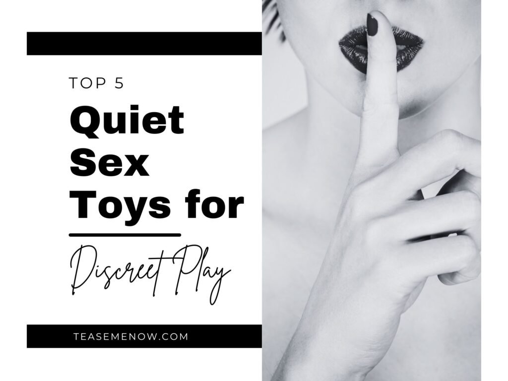 Black-and-white image featuring a close-up of a person with glossy black lipstick pressing a finger to their lips, signalling 'silence.' The text on the left side reads: 'Top 5 Quiet Sex Toys for Discreet Play,' with the website 'TeaseMeNow.com' at the bottom. The image conveys a theme of privacy and discretion.